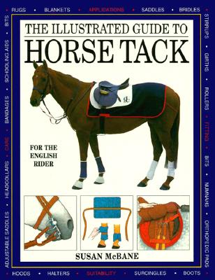 The Illustrated Guide to Horse Tack: For the English Rider