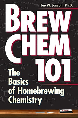 Image for Brew Chem 101: The Basics of Homebrewing Chemistry Brew Chem 101: The Basics of Homebrewing Chemistry