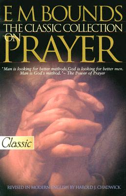 E M Bounds: The Classic Collection on Prayer (Pure Gold Classic)