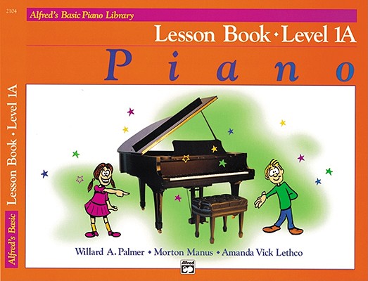Alfred's Basic Piano Library Lesson Book, Bk 1A (Alfred's Basic Piano Library, Bk 1A)