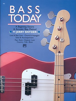 Bass Today: A Beginning Electric & Acoustic Bass Method [Paperback] Snyder, Jerry