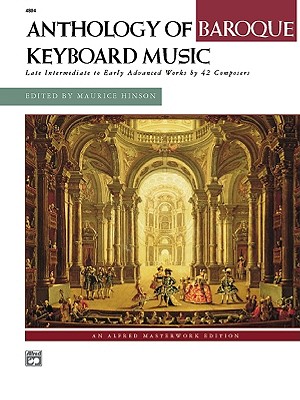 Anthology of Baroque Keyboard Music: Late Intermediate to Early Advanced Works by 42 Composers