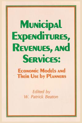 Municipal Expenditures Revenues and Services: Economic Models and Their Use by Planners
