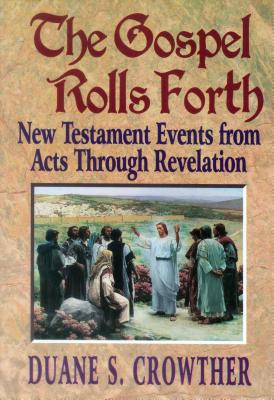 The Gospel Rolls Forth: 353 New Testament Events from Acts Through Revelation