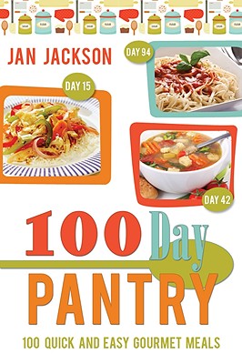 100-day Pantry: 100 Quick and Easy Gourmet Meals