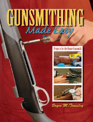 Gunsmithing Made Easy