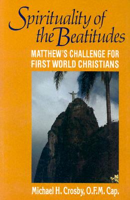 Spirituality of the Beatitudes: Matthew's Challenge for First World Christians