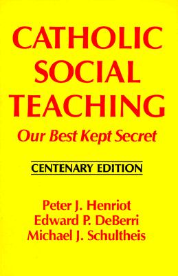 Catholic Social Teaching : Our Best Kept Secret : Centenary Edition