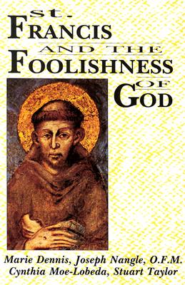 St. Francis and the Foolishness of God