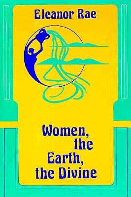 Women, the Earth, the Divine (Ecology and Justice)