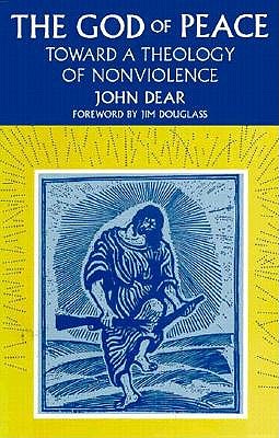 The God of Peace: Toward a Theology of Nonviolence