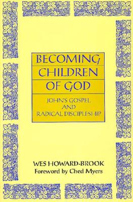 Image for Becoming Children of God : John's Gospel and Radical Discipleship Becoming Children of God : John's Gospel and Radical Discipleship