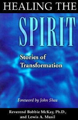 Healing the Spirit: Stories of Transformation
