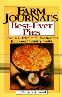 Farm Journal's Best-Ever Pies