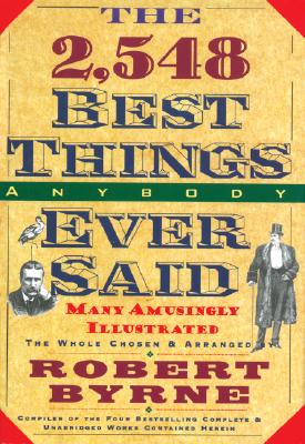 Image for The 2,548 Best Things Anybody Ever Said The 2,548 Best Things Anybody Ever Said