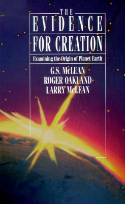 The Evidence for Creation: Examining the Origin of Planetearth