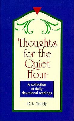 Image for Thoughts for the Quiet Hour: A Collection of Daily Devotional Readings
