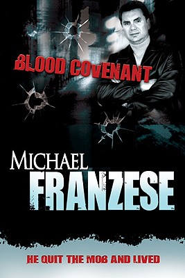 Blood Covenant The Michael Franzese Story