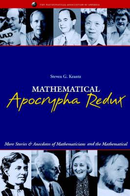 Mathematical Apocrypha Redux, More Stories and Anecdotes of Mathematicians and the Mathematical (The Mathematical Association of America) - Spectrum