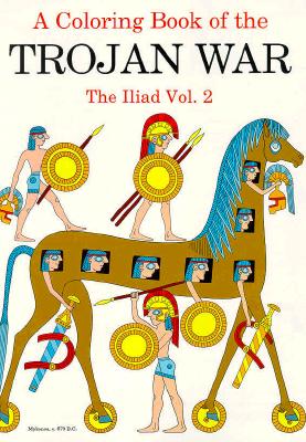 Image for A Coloring Book of The Trojan War: The Iliad Vol. 2 A Coloring Book of The Trojan War: The Iliad Vol. 2