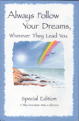 Image for Always Follow Your Dreams: A Collection of Poems to Inspire and Encourage Your Dreams (Blue Mountain Arts Collection)