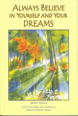 Always Believe in Yourself and Your Dreams: A Collection of Poems (Blue Mountain Arts Collection)