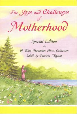 The Joys and Challenges of Motherhood: A Collection of Poems