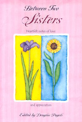 Image for Between Two Sisters: Heartfelt Notes Of Love And Appreciation Between Two Sisters: Heartfelt Notes Of Love And Appreciation