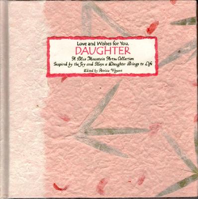 Love and Wishes for You, Daughter: A Blue Mountain Arts Collection Inspired by the Joy and Hope a Daughter Brings to Life