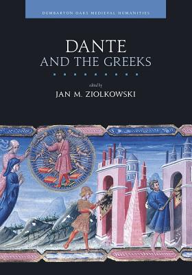 Dante and the Greeks (Dumbarton Oaks Medieval Humanities)