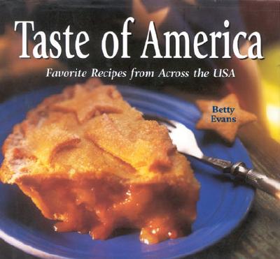 Taste of America: Favorite Recipes from Across the USA