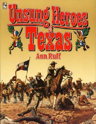 Image for Unsung Heroes of Texas Unsung Heroes of Texas