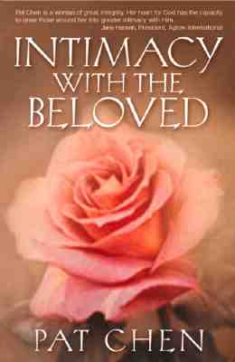 Intimacy with the Beloved A Prayer Journey Into the Depths of God's Presence