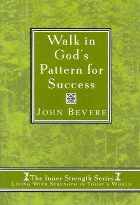 Walk in God's Pattern for Success (Inner Strenght Series, 4)