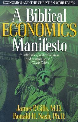 A Biblical Economics Manifesto: Economics and the Christian Worldview