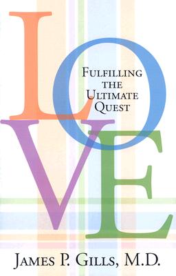 LOVE : FULFILLING THE ULTIMATE QUEST