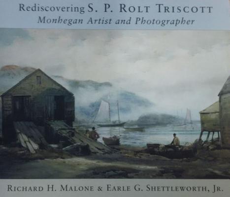 Image for Rediscovering S. P. Rolt Triscott: Monhegan Island Artist and Photographer Rediscovering S. P. Rolt Triscott: Monhegan Island Artist and Photographer