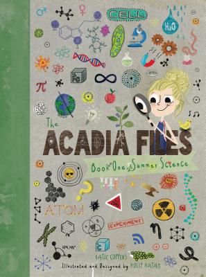 The Acadia Files: Book One, Summer Science (Acadia Science Series, 1)