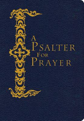 Image for A Psalter for Prayer: An Adaptation of the Classic Miles Coverdale Translation, Augmented by Prayers and Instructional Material Drawn from Church Slavonic and Other Orthodox Christian Sources (Pocket Ed.)