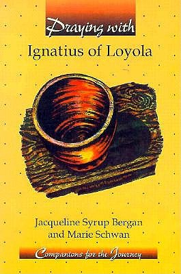 Praying With Ignatius of Loyola (Companions for the Journey Series)