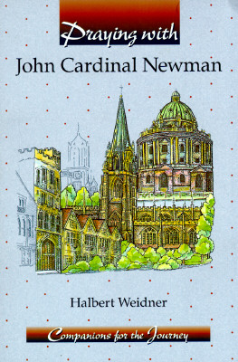Praying With John Cardinal Newman: Companions for the Journey