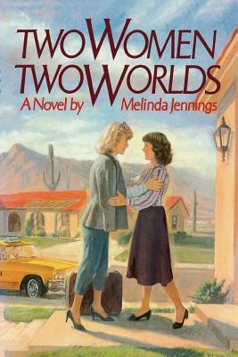 Two women, two worlds: A novel