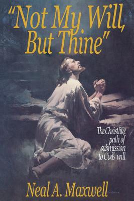 Not My Will, but Thine