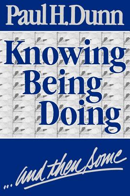 Image for Knowing, being, doing, and then some