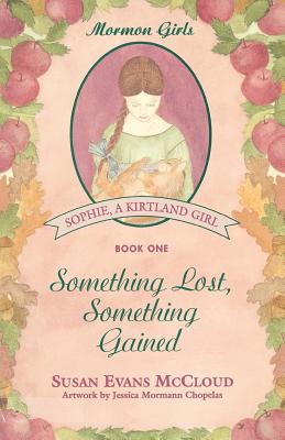 Image for Something lost, something gained (Sophie, a Kirtland girl)