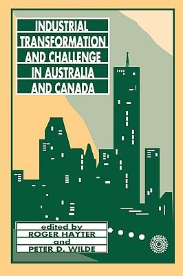 Industrial Transformation and Challenge in Australia and Canada (Carleton Library Series) (Volume 164)