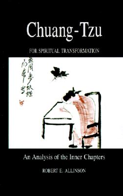 Chuang-Tzu for Spiritual Transformation: An Analysis of the Inner Chapters (SUNY series in Philosophy)