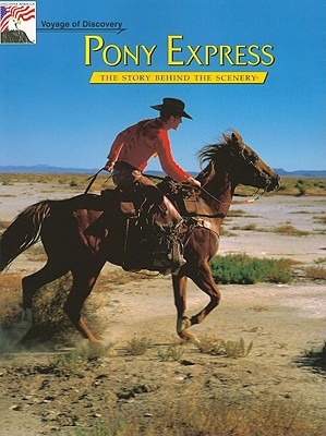 Pony Express: Voyage of Discovery:The Story Behind the Scenery