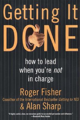 Image for Getting It Done: How to Lead When You're Not in Charge