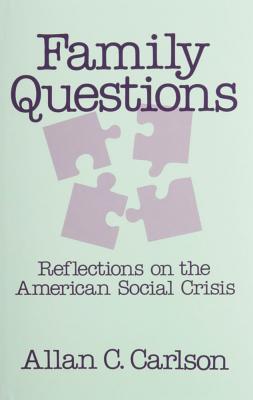 Family Questions: Reflections on the American Social Crisis